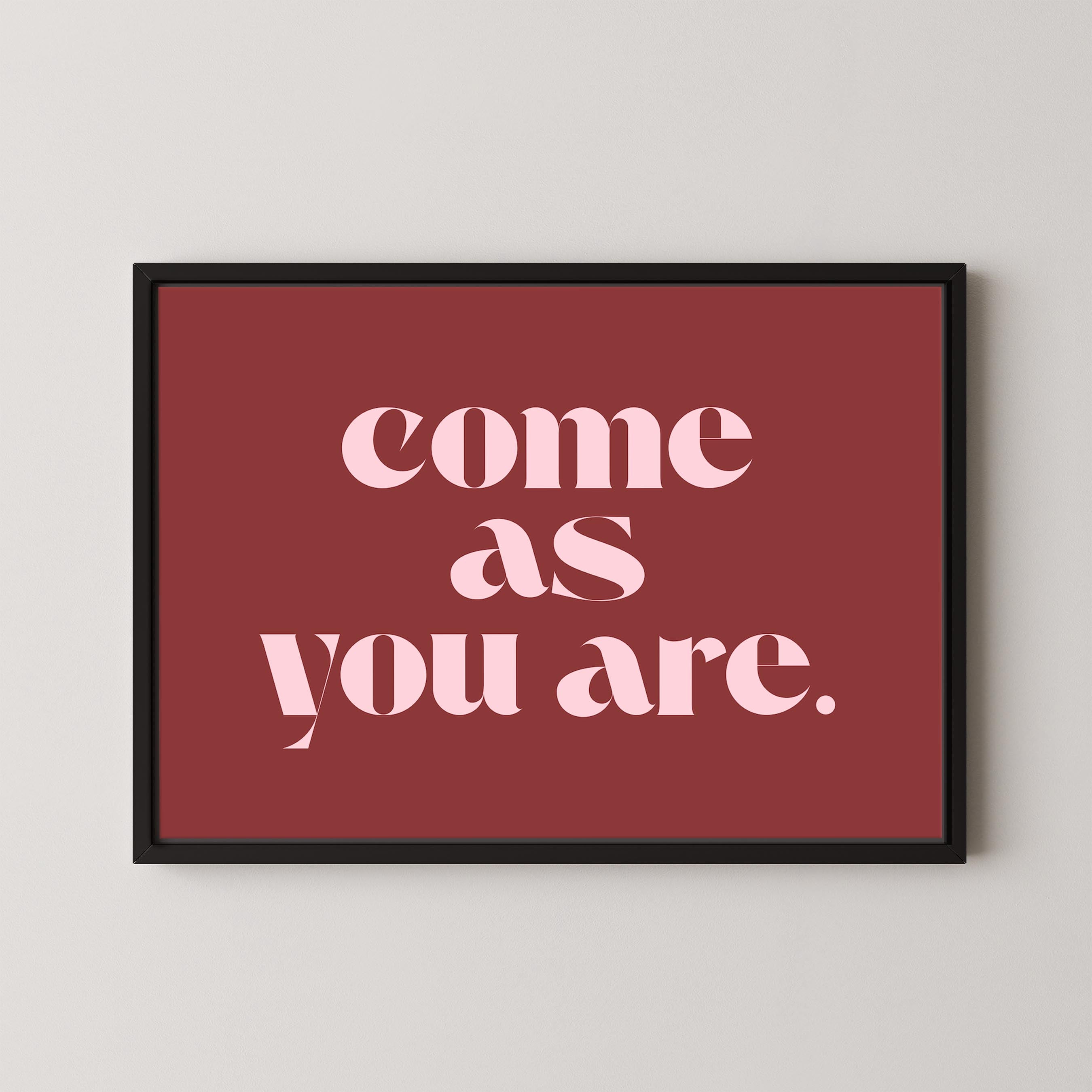 Come As You Are in Red and Pink