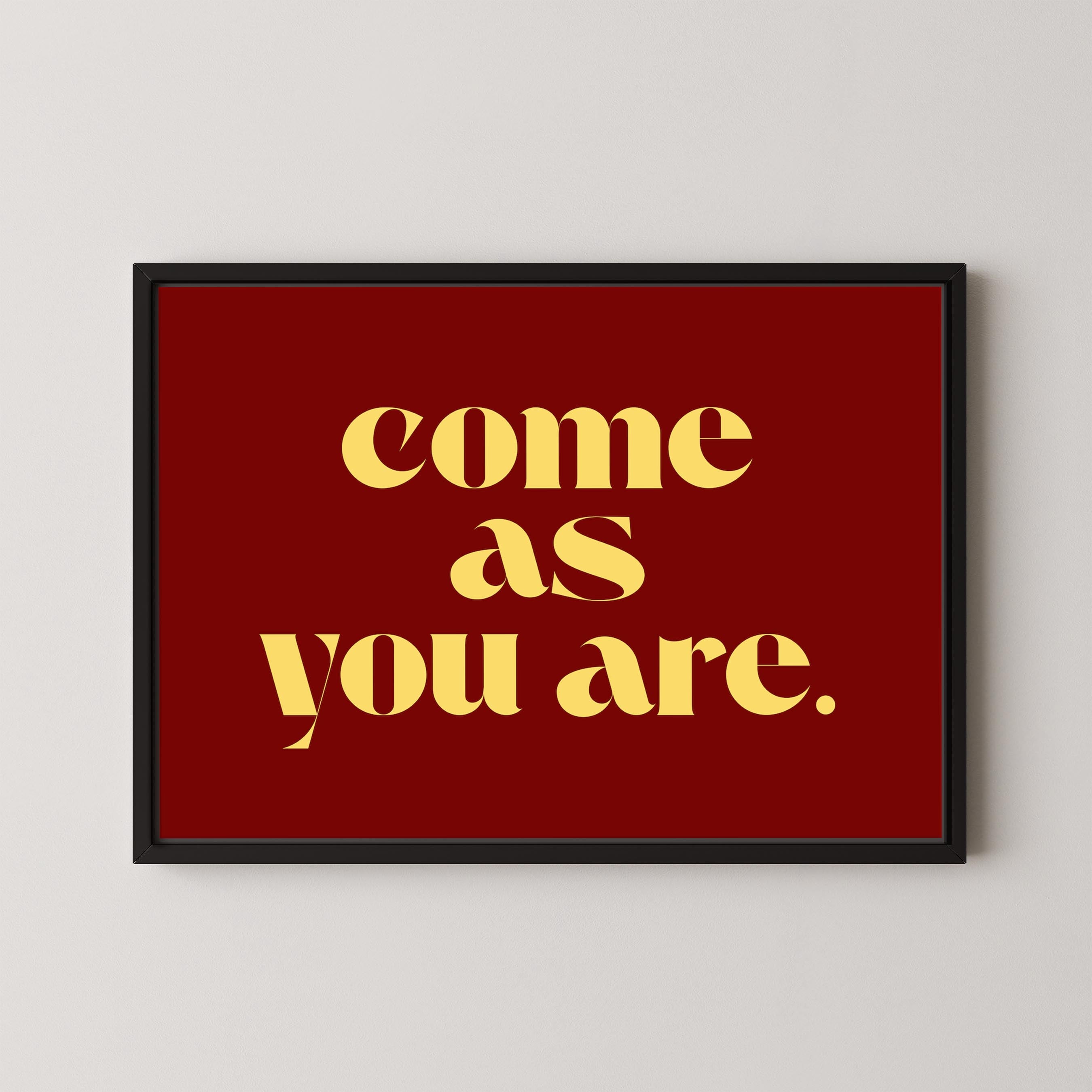 Come As You Are in Red and Yellow