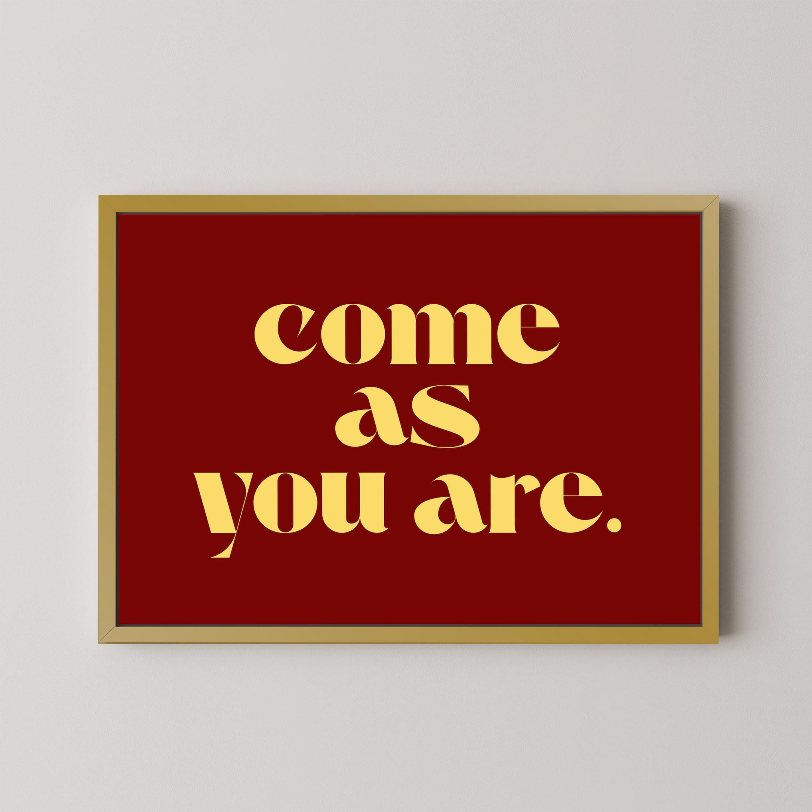 Come As You Are in Red and Yellow