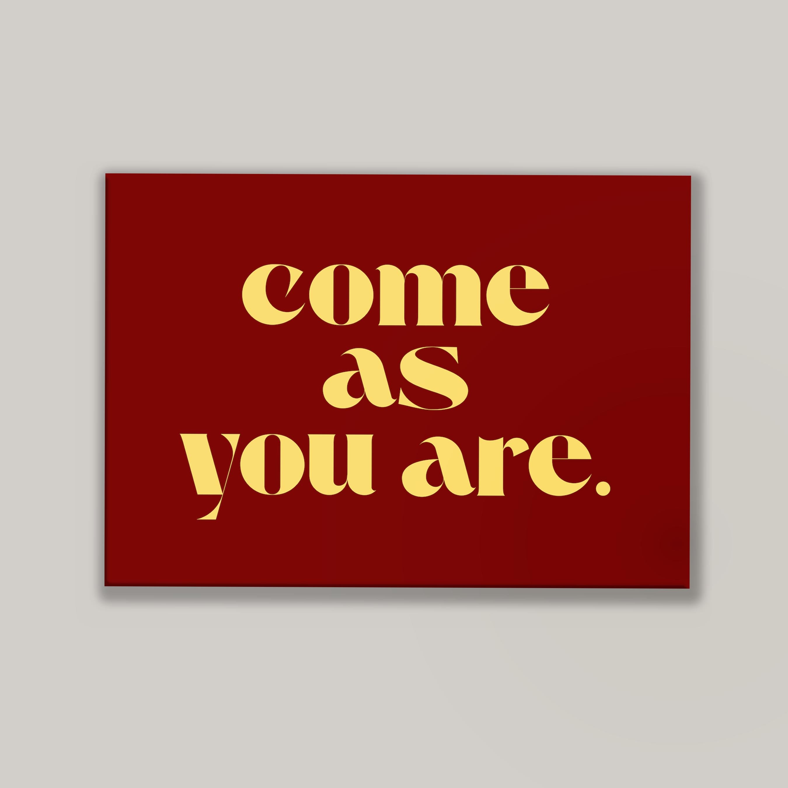Come As You Are in Red and Yellow