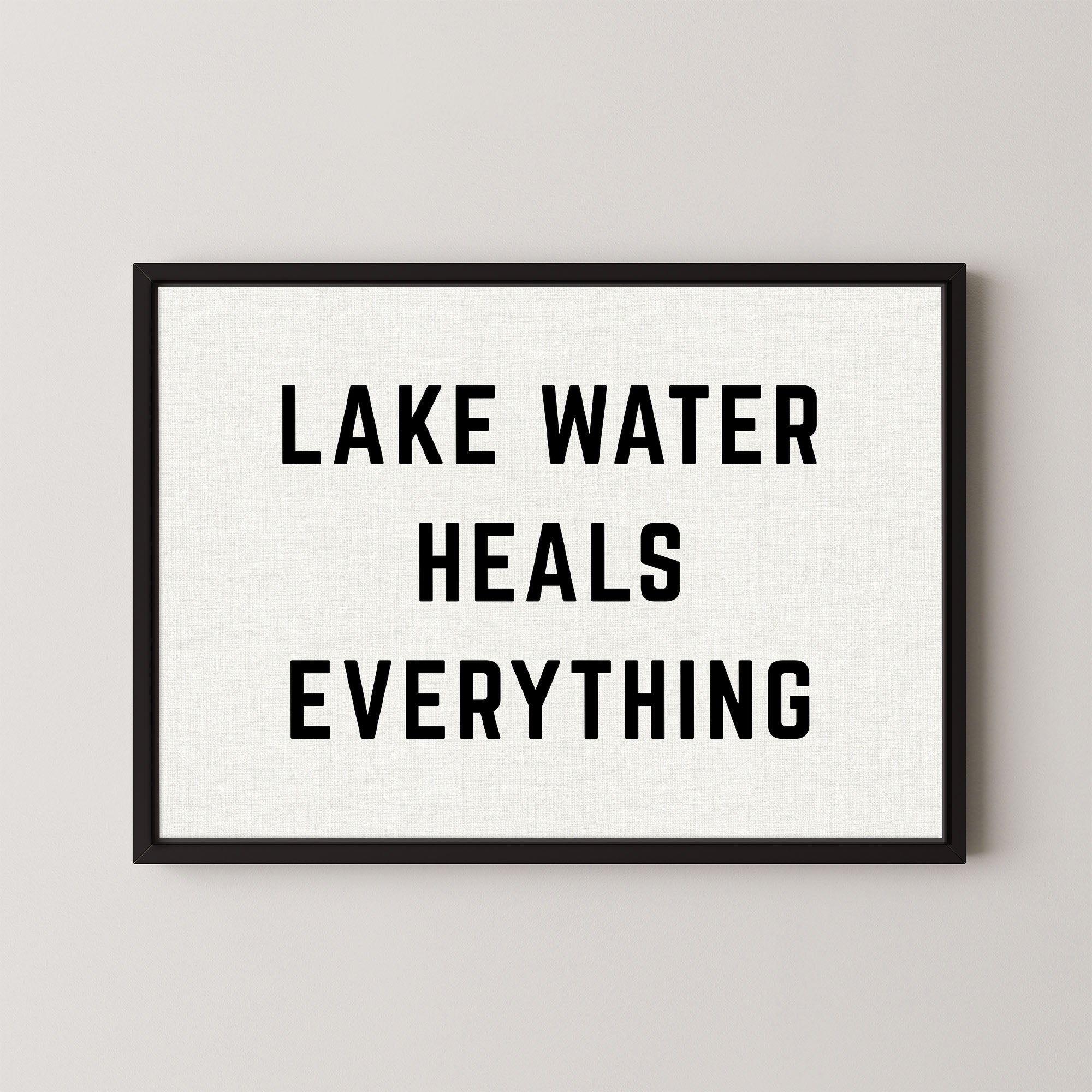 Lake Water Heals Everything Horizontal