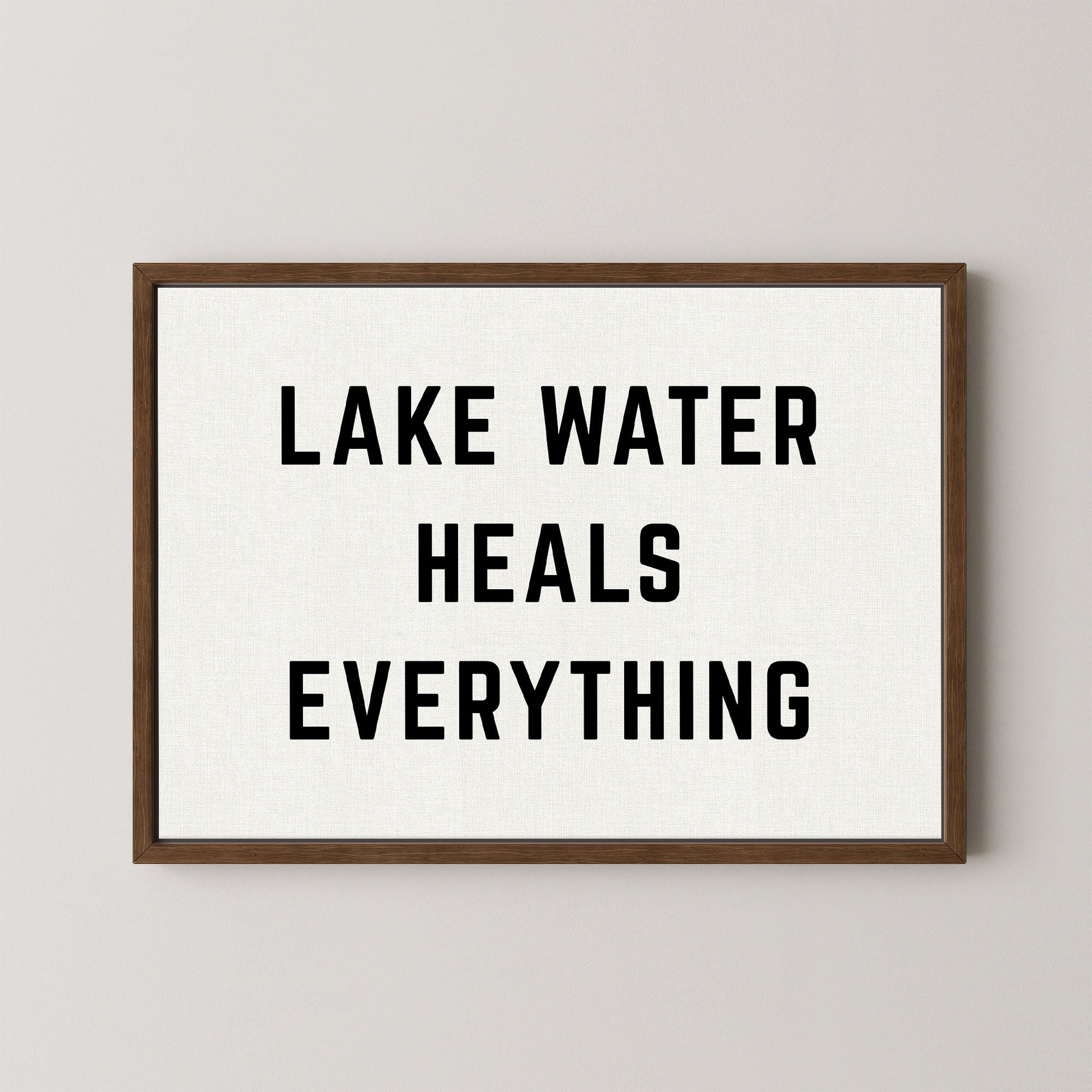 Lake Water Heals Everything Horizontal