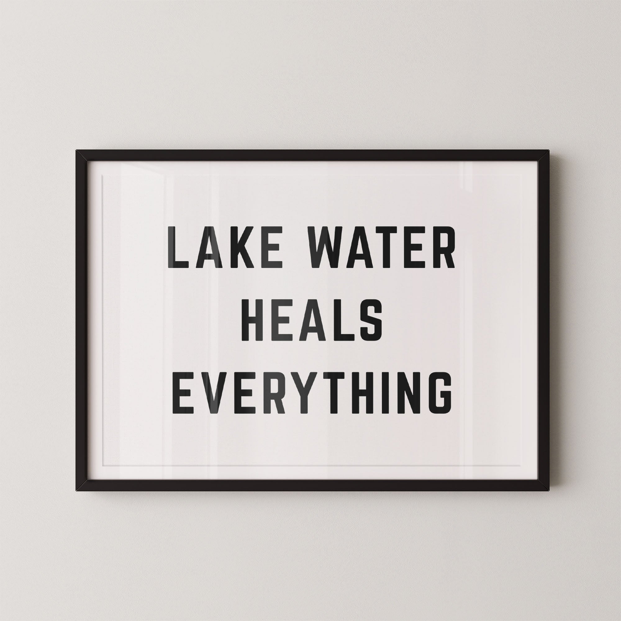 Lake Water Heals Everything Horizontal