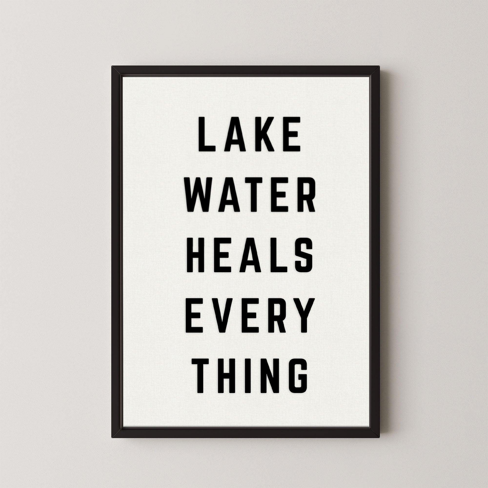 Lake Water Heals Everything Vertical