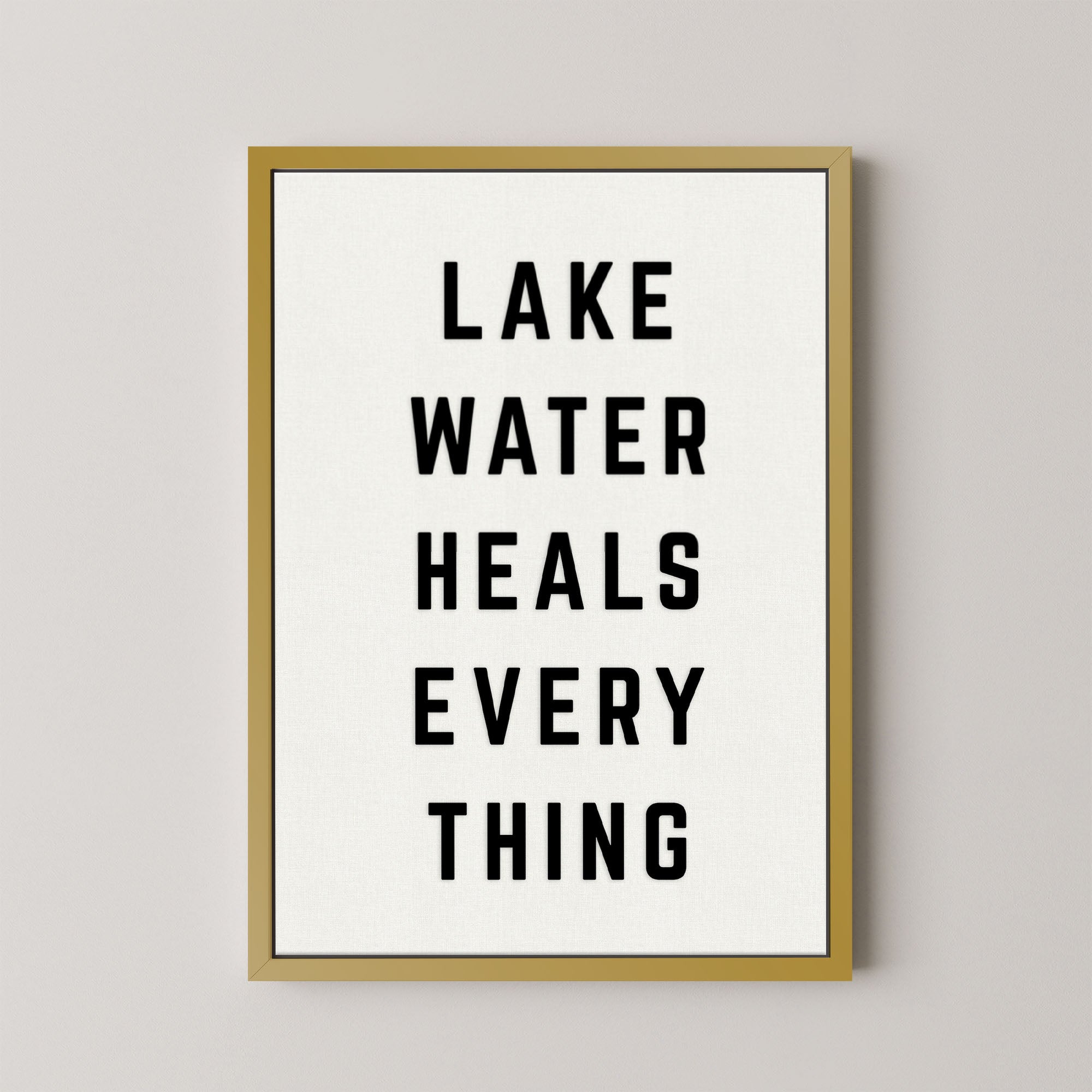Lake Water Heals Everything Vertical