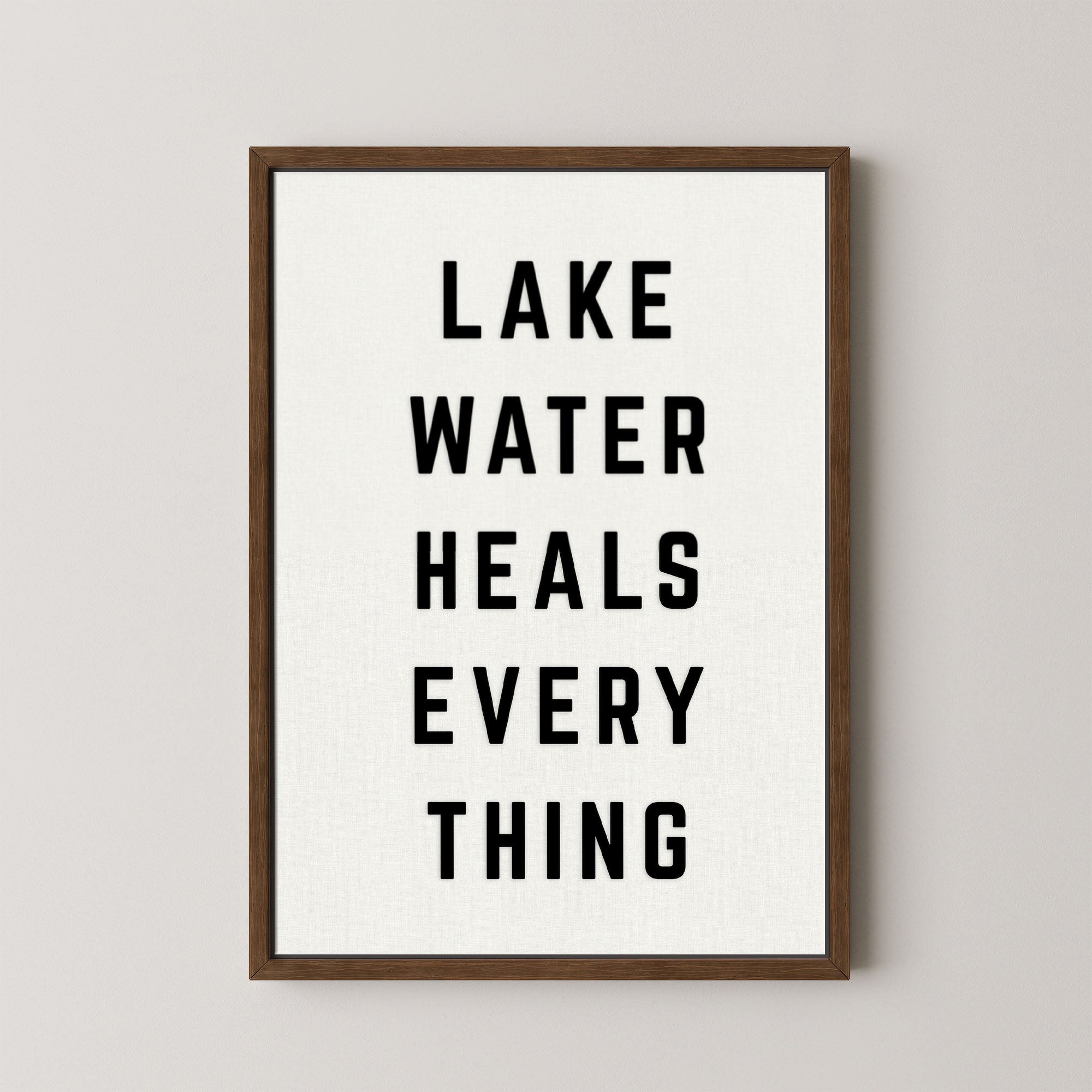 Lake Water Heals Everything Vertical