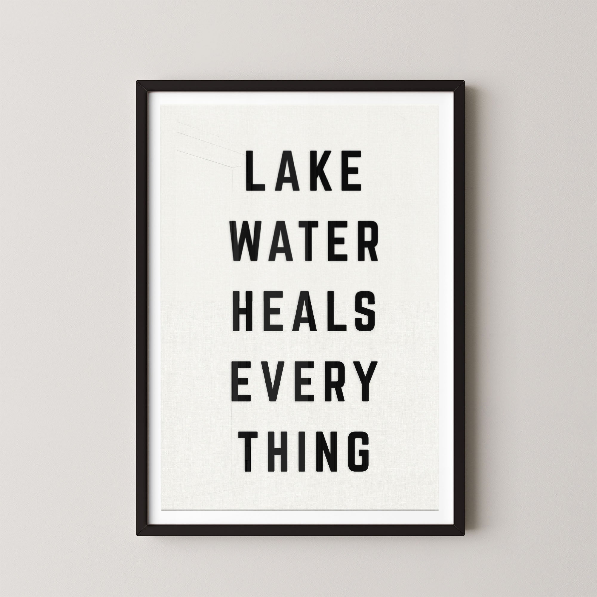 Lake Water Heals Everything Vertical