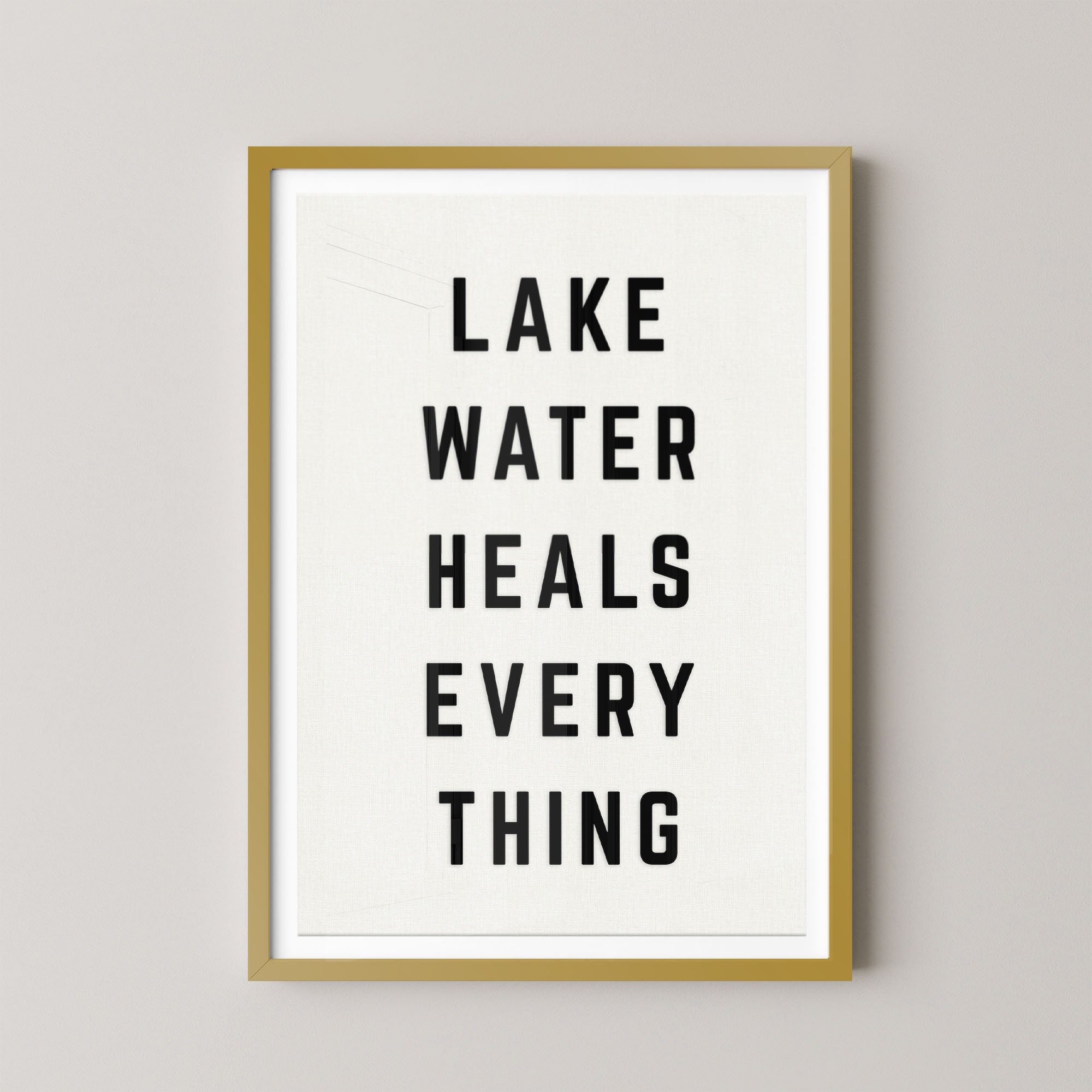 Lake Water Heals Everything Vertical