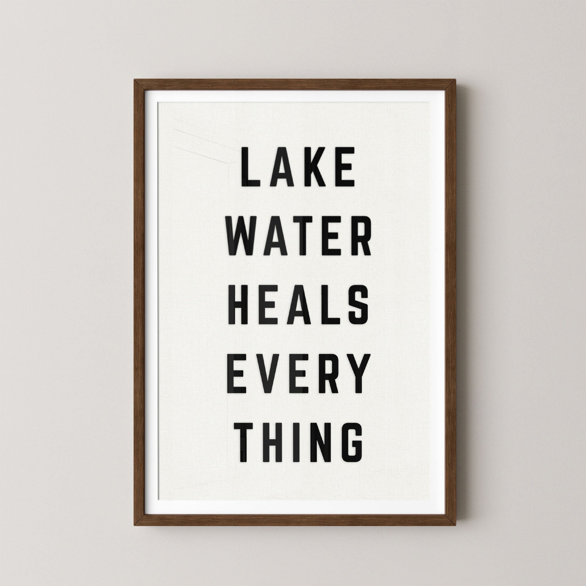 Lake Water Heals Everything Vertical