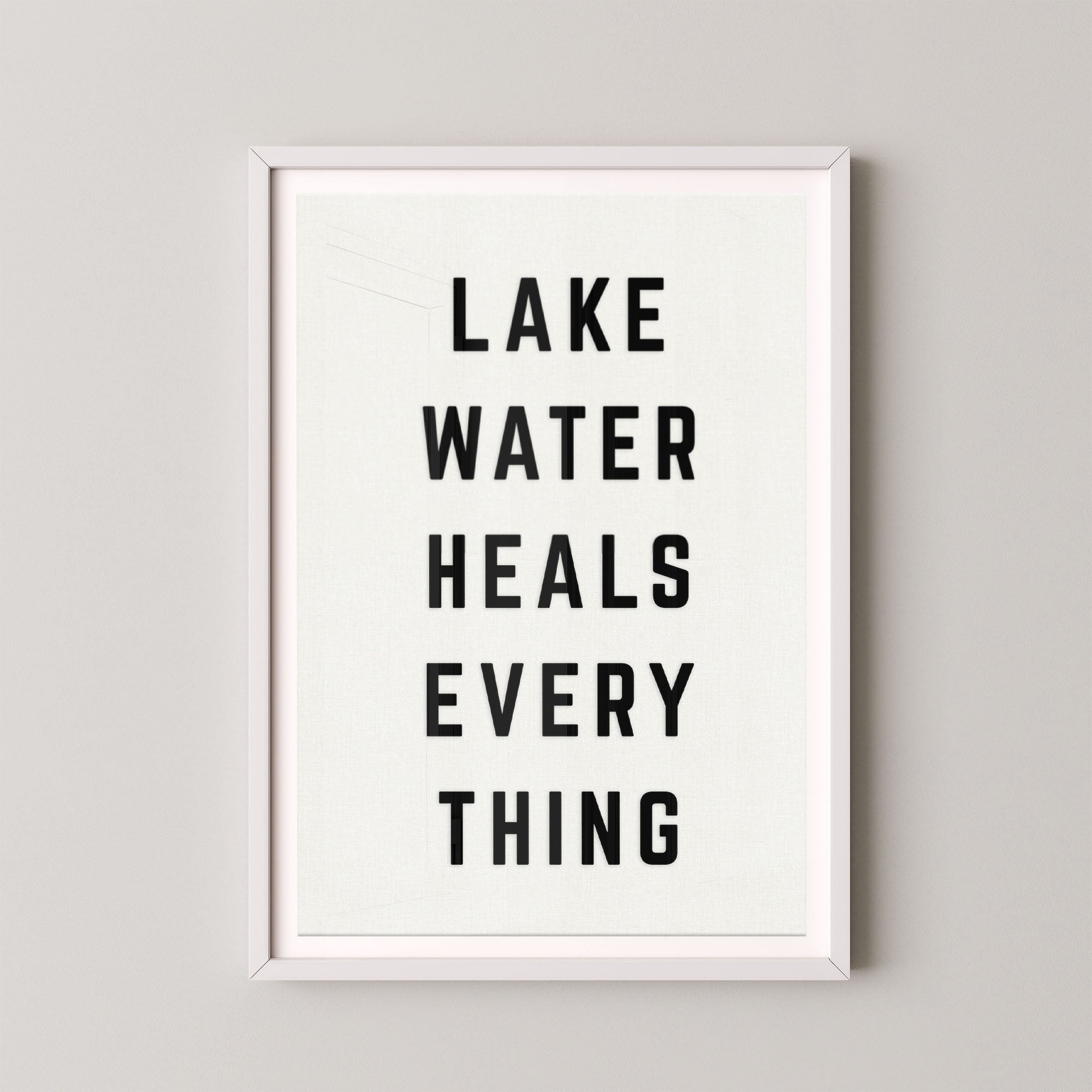 Lake Water Heals Everything Vertical