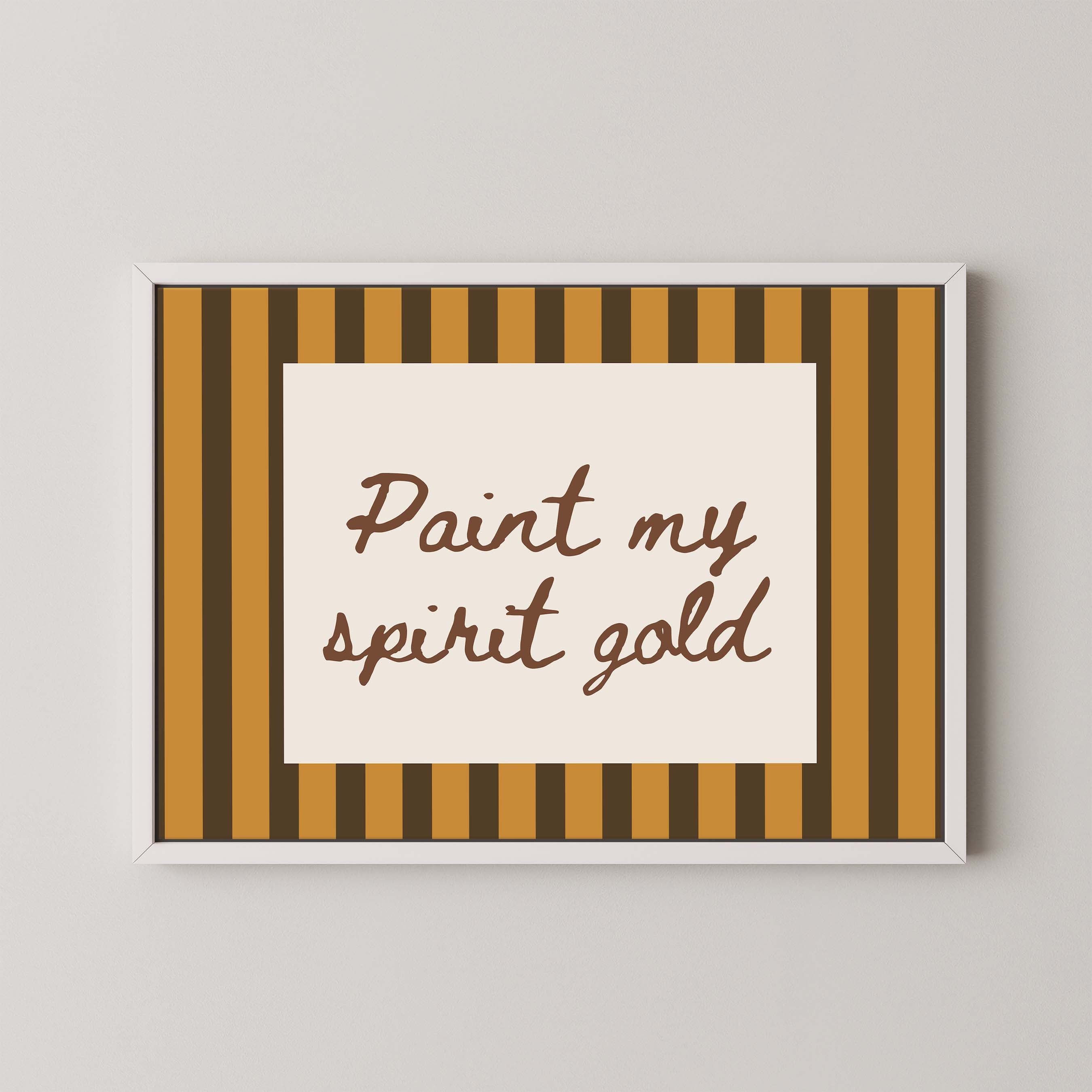 Paint My Spirit Gold