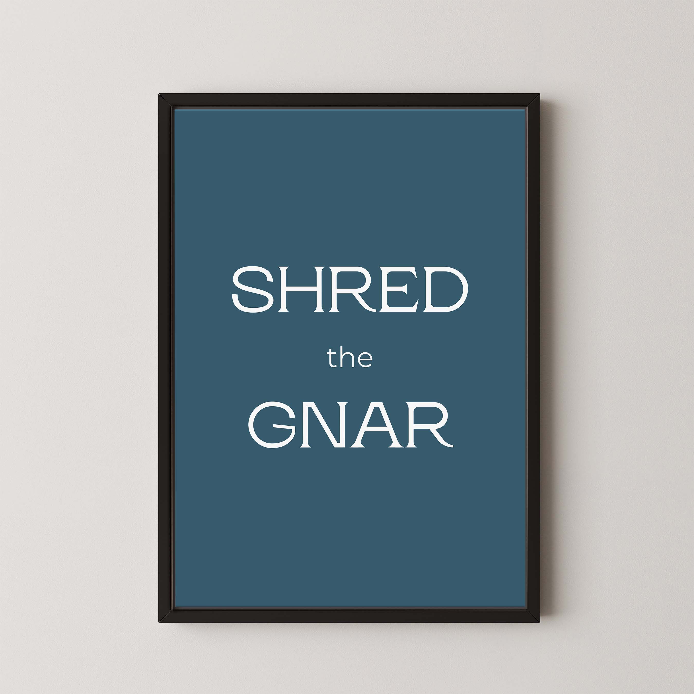 Shred the Gnar