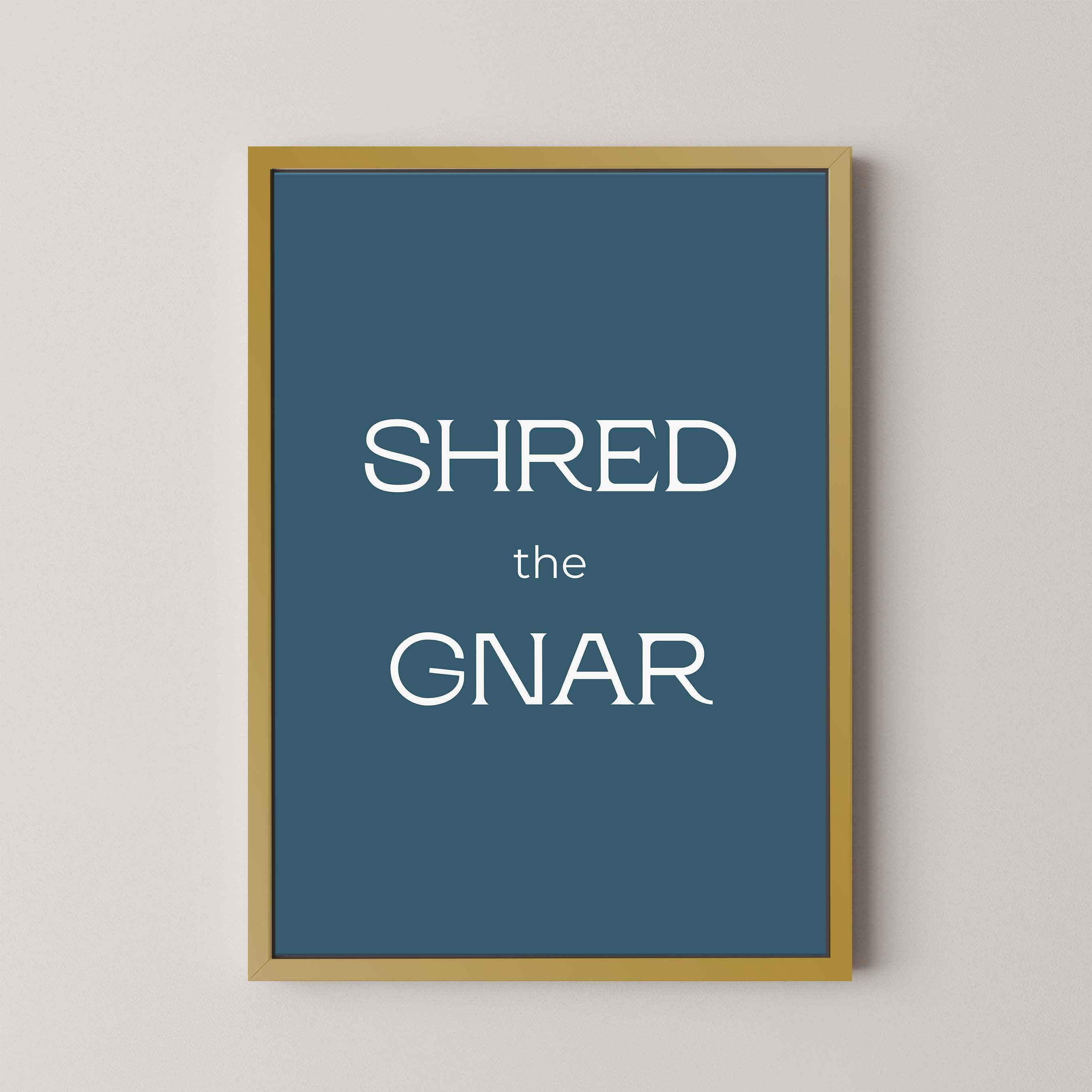 Shred the Gnar