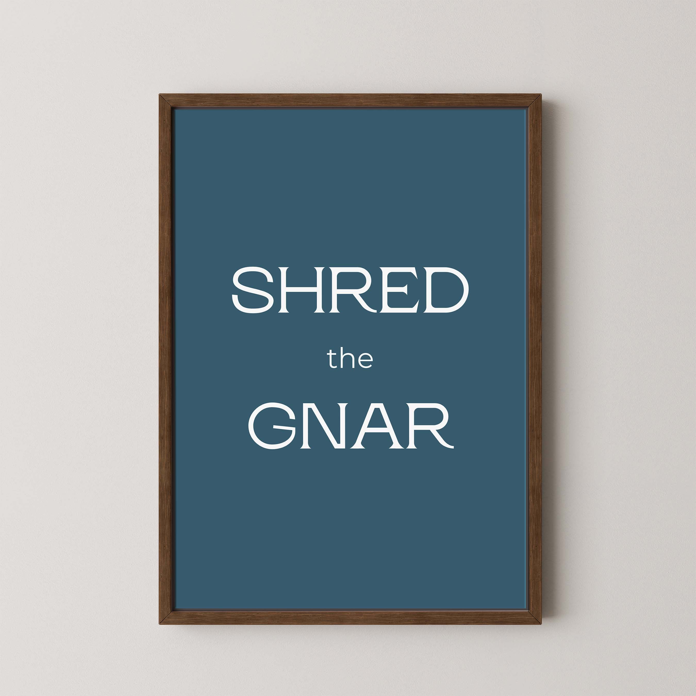 Shred the Gnar