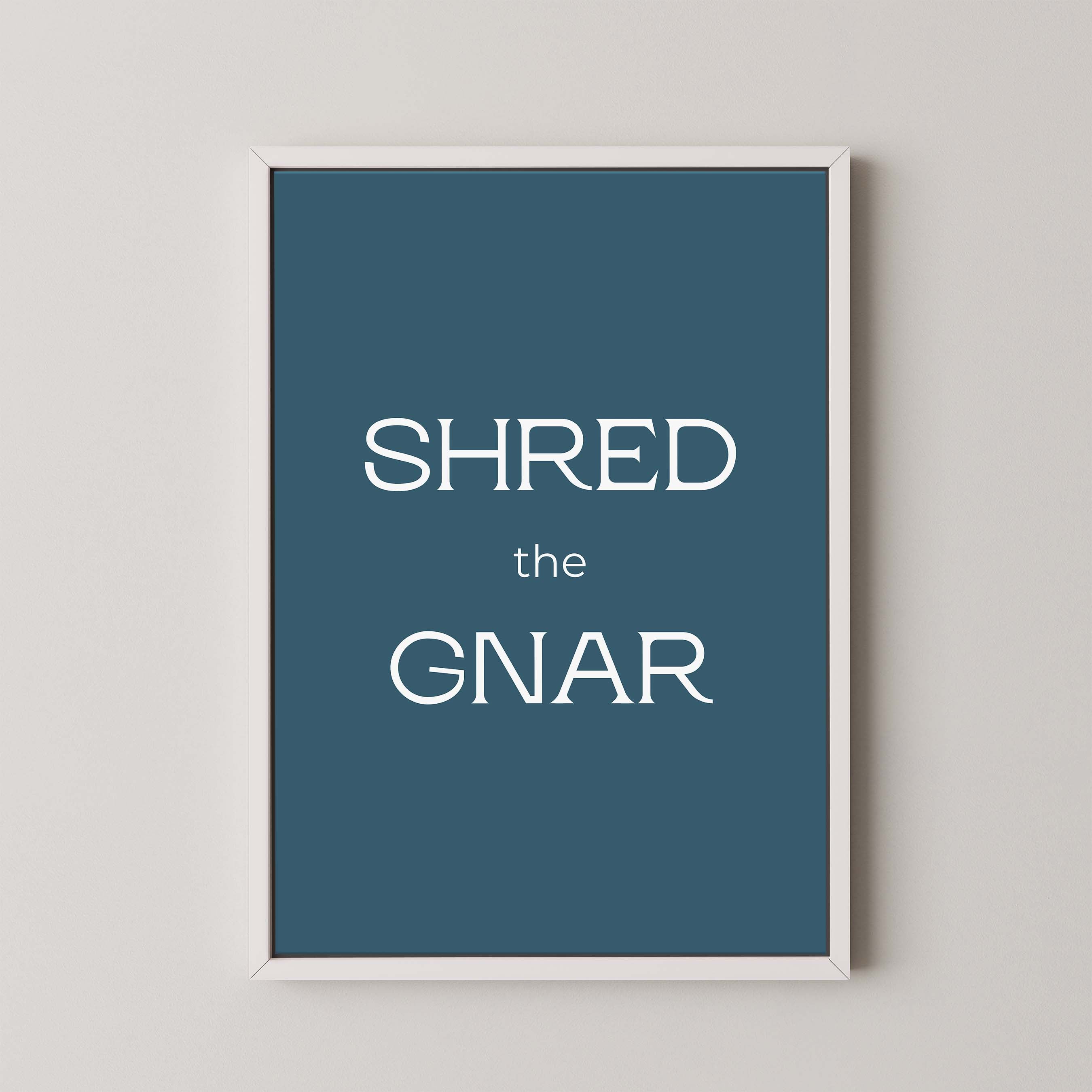 Shred the Gnar