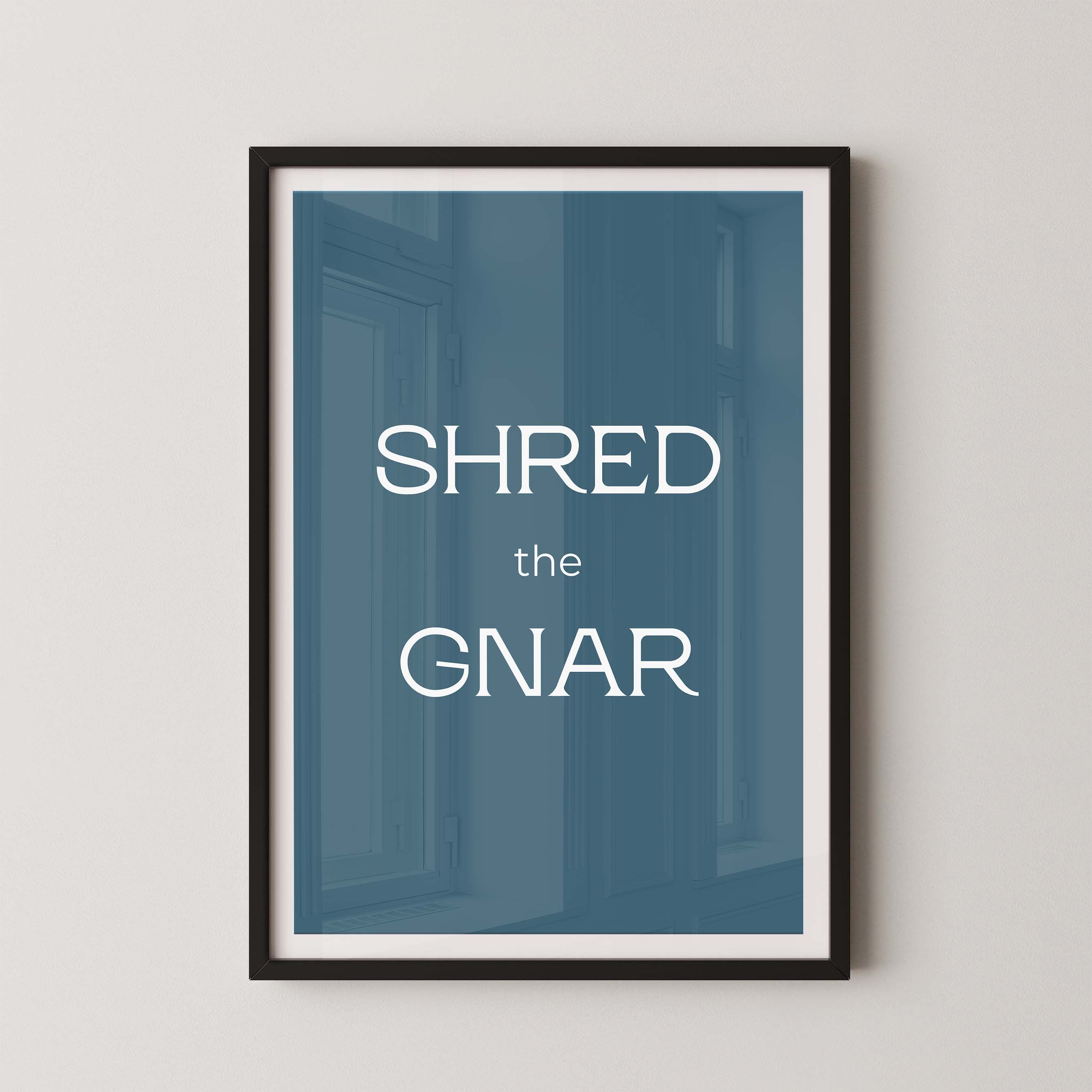 Shred the Gnar