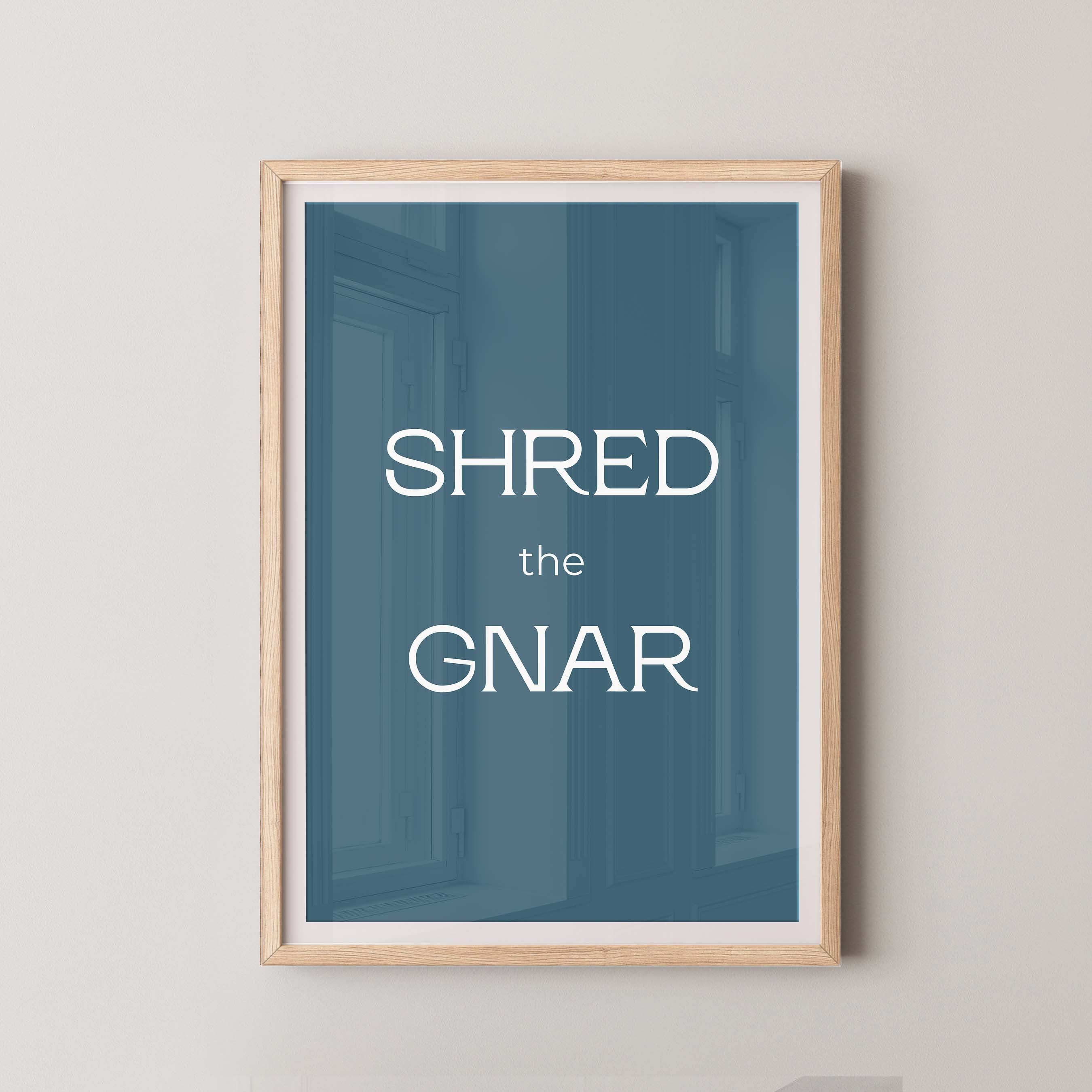 Shred the Gnar