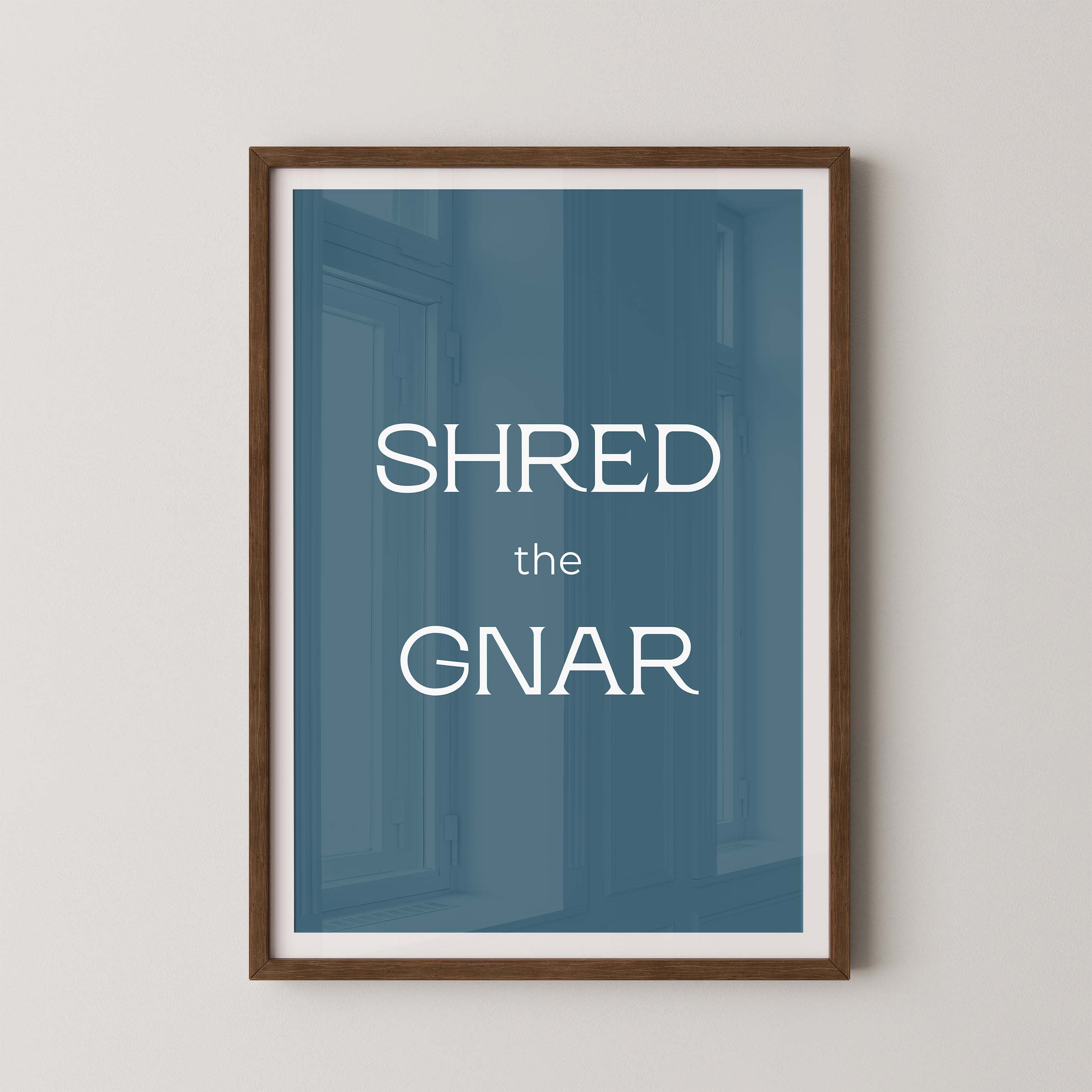 Shred the Gnar
