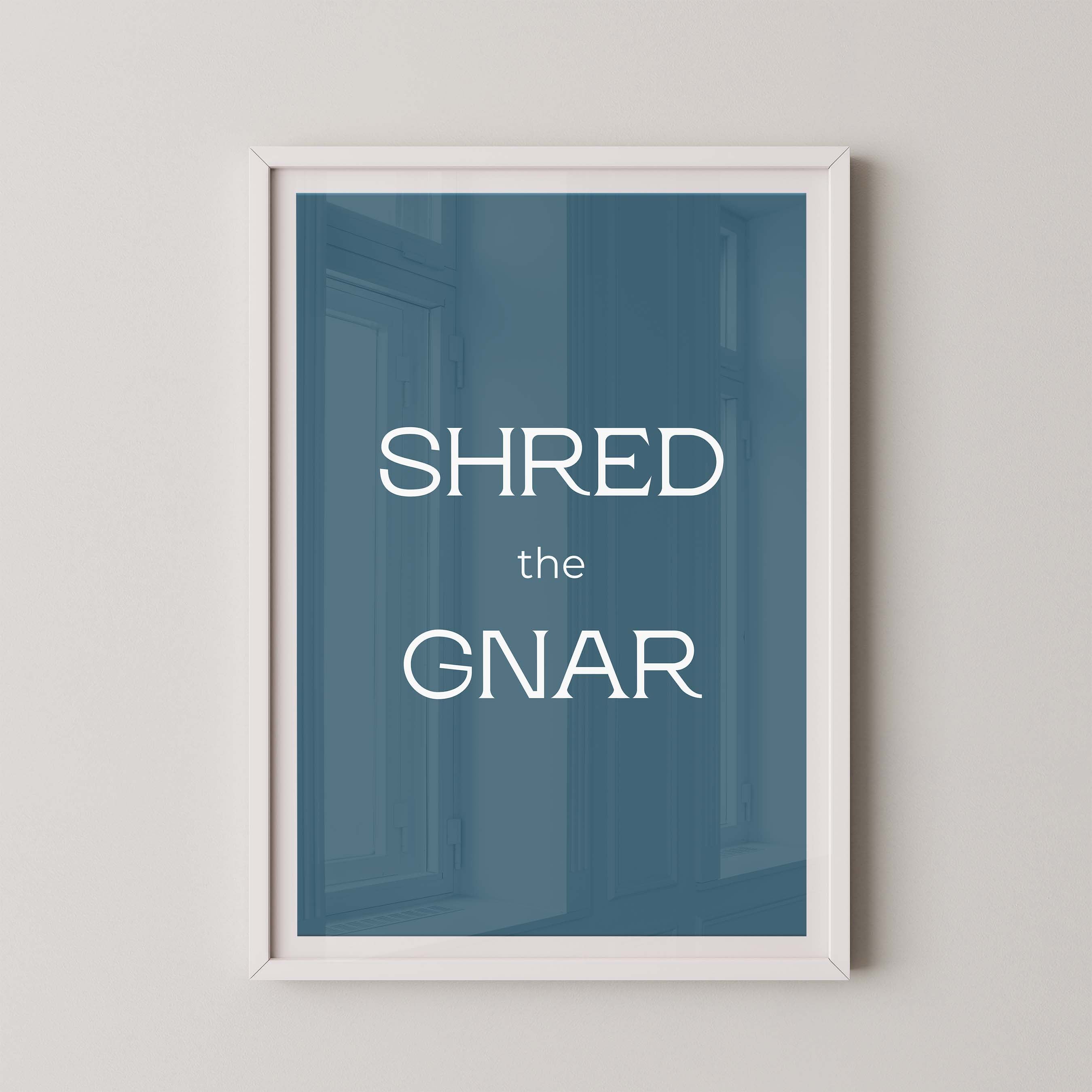 Shred the Gnar