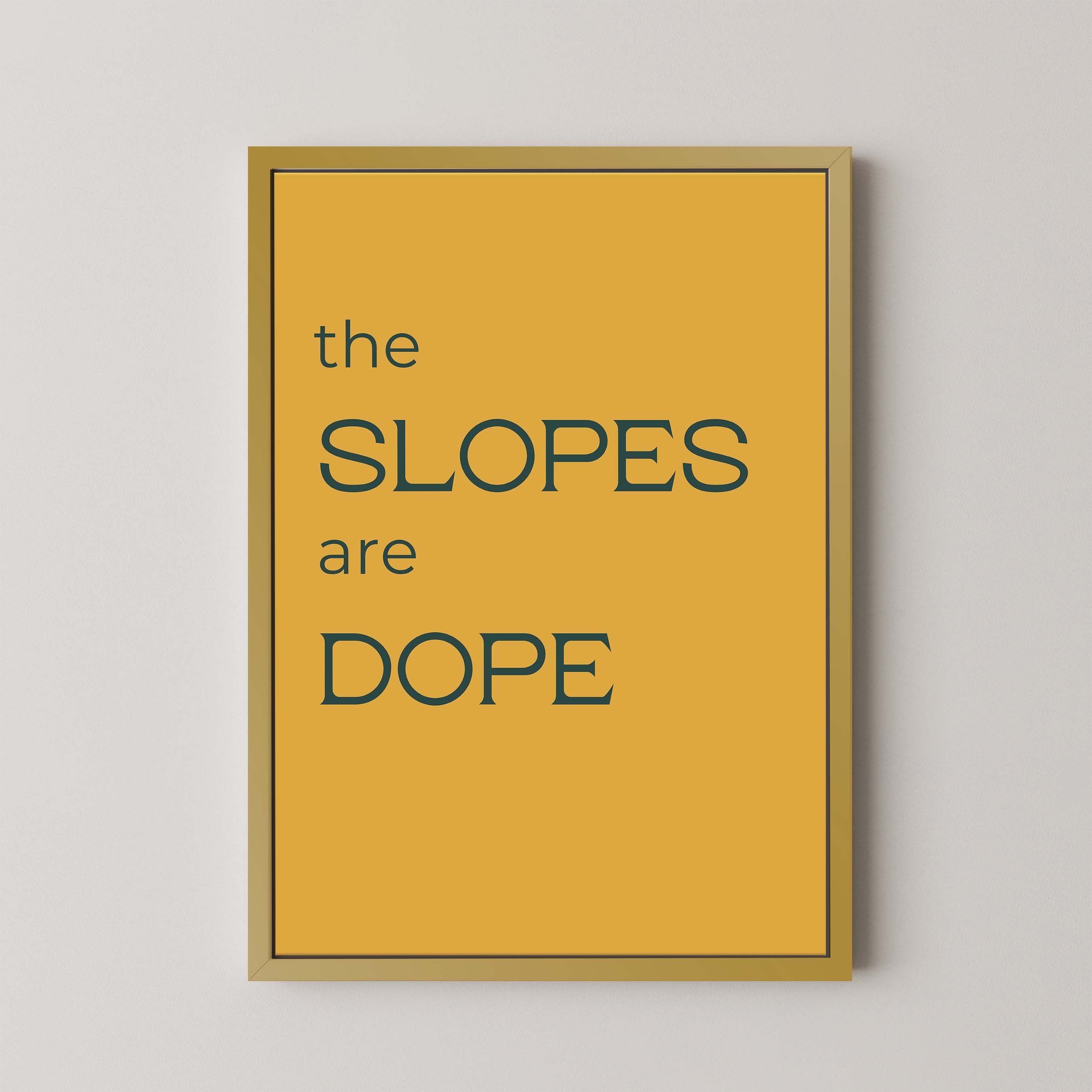 The Slopes are Dope in Gold and Navy