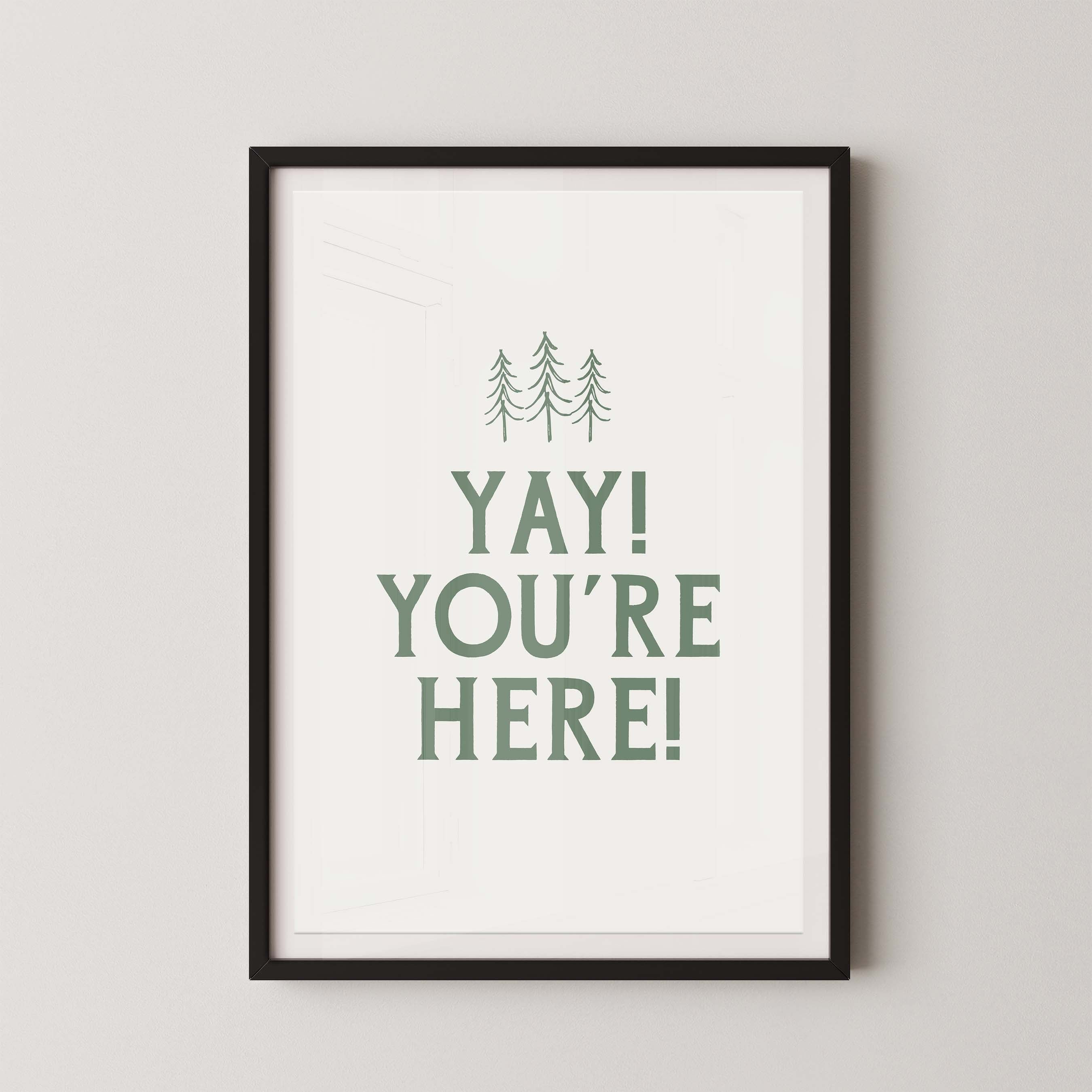 Yay! You're Here! | Entryway Art