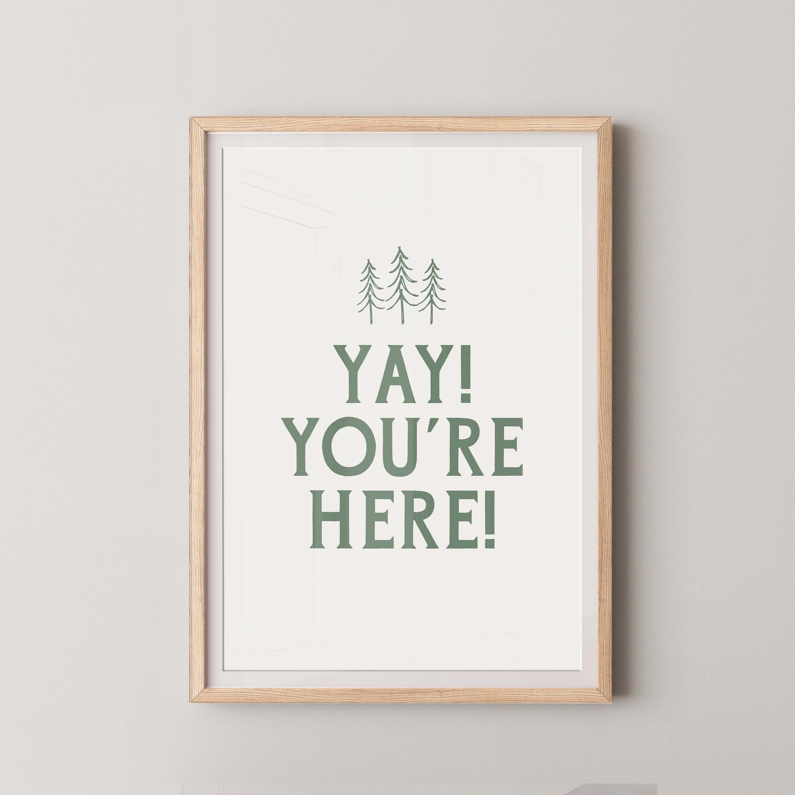 Yay! You're Here! | Entryway Art