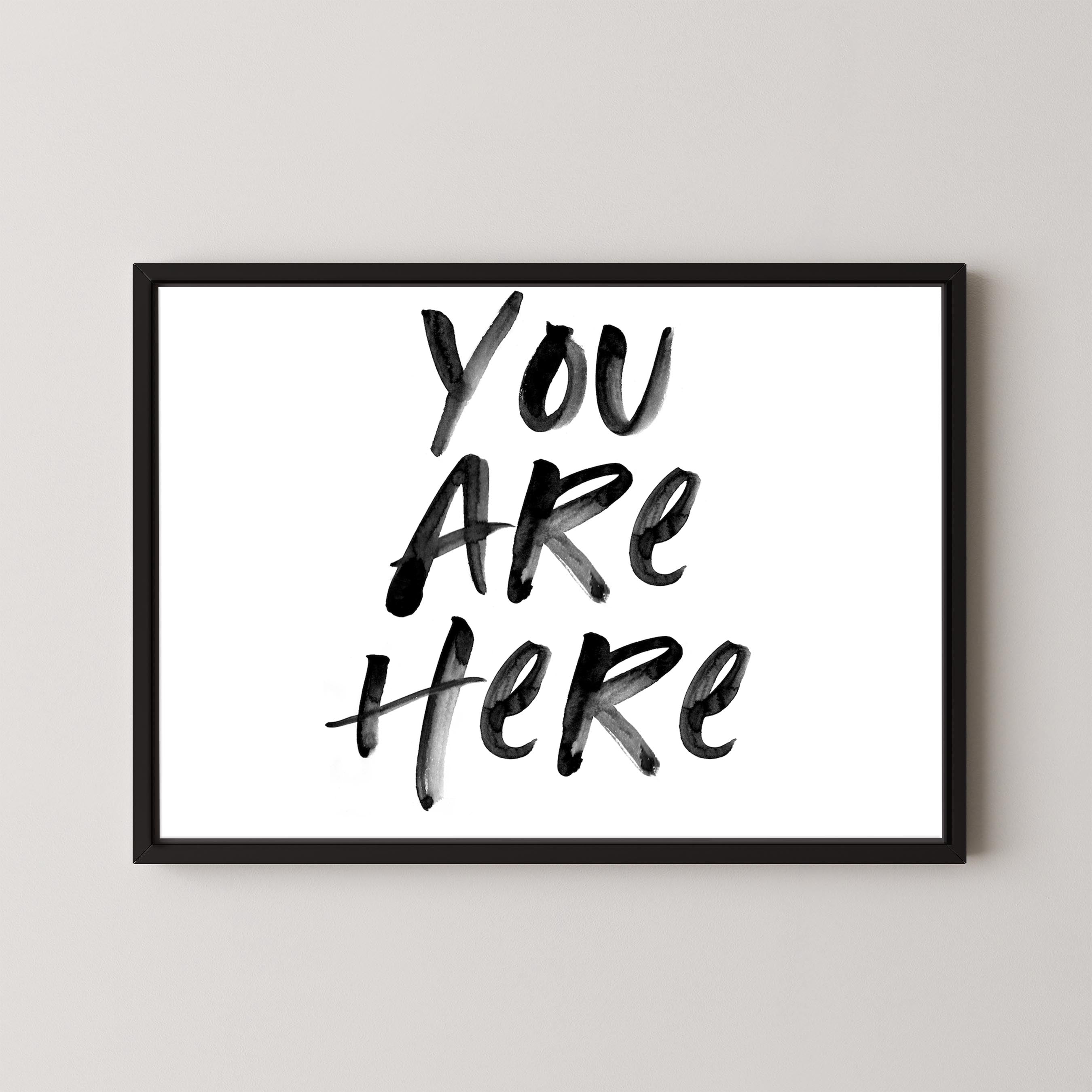 You Are Here in White and Black