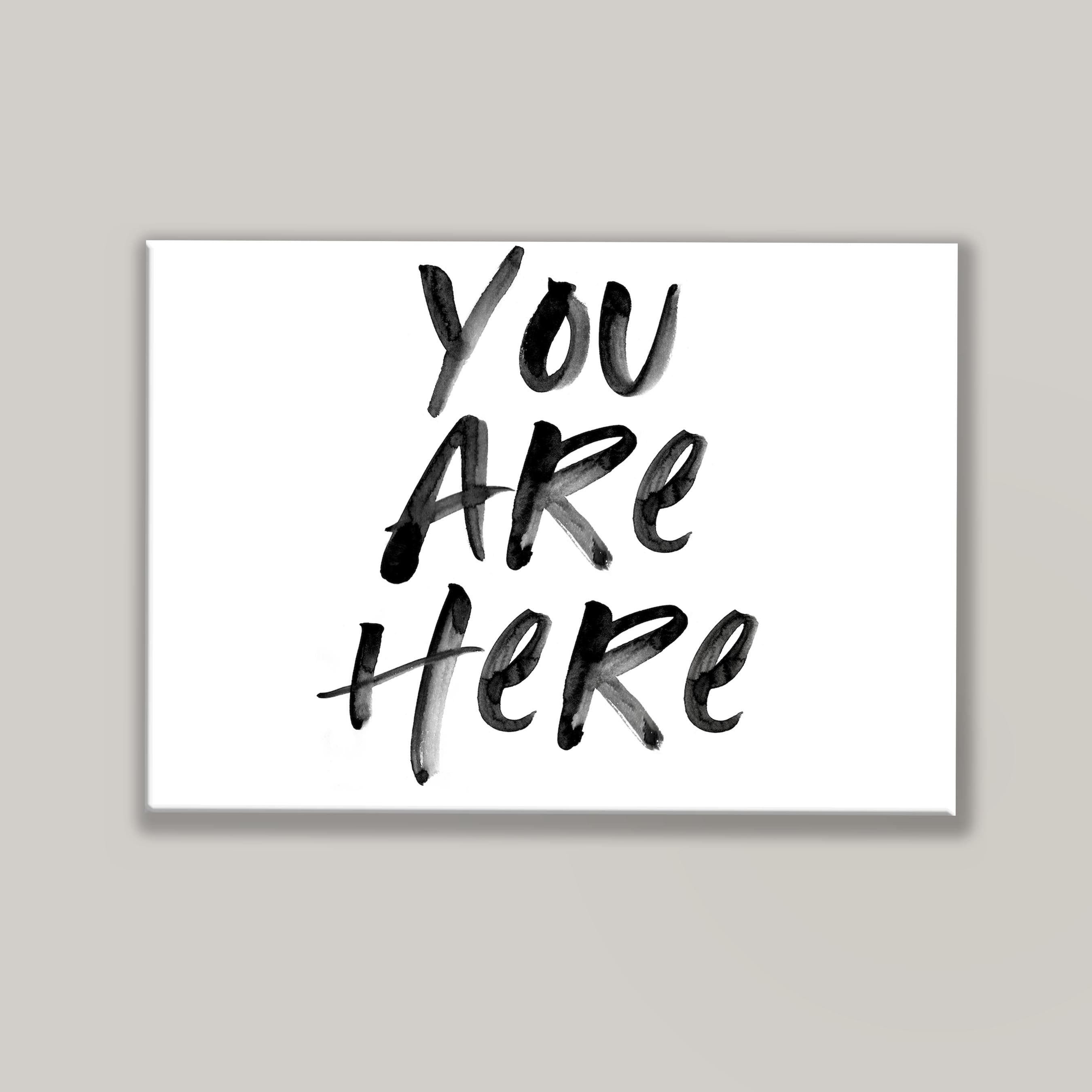 You Are Here in White and Black