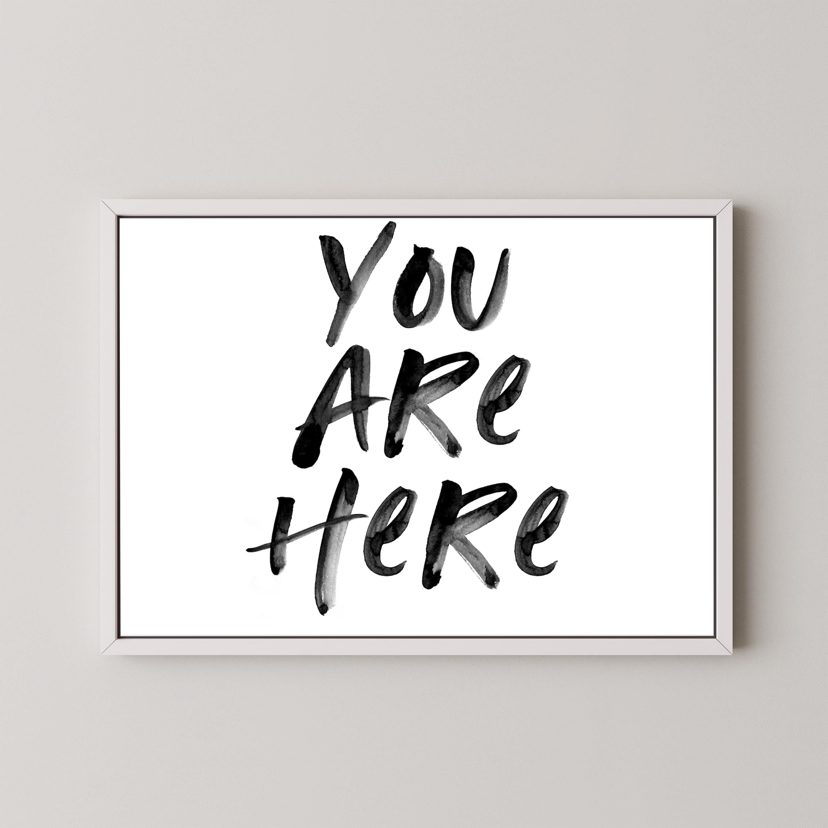 You Are Here in White and Black