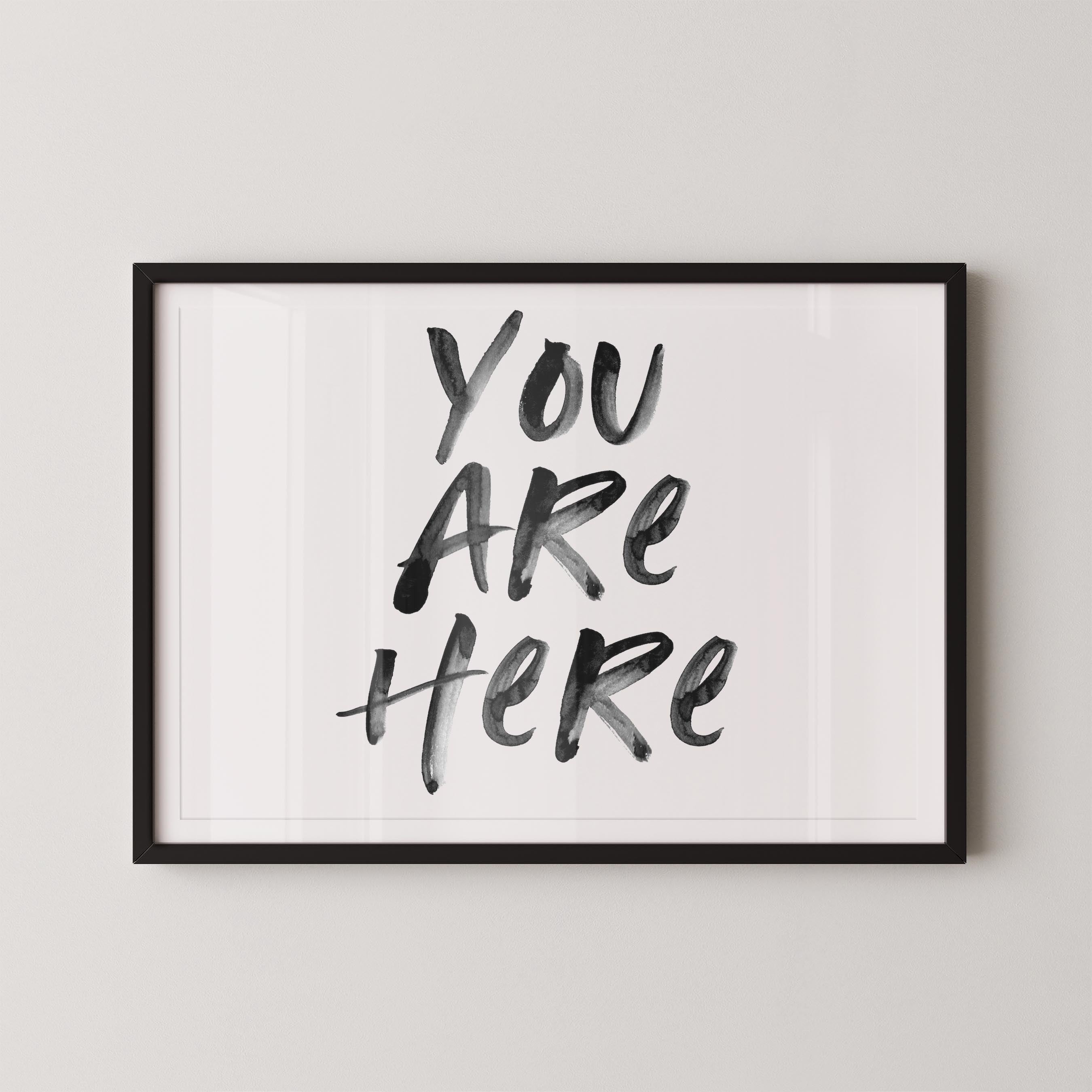 You Are Here in White and Black