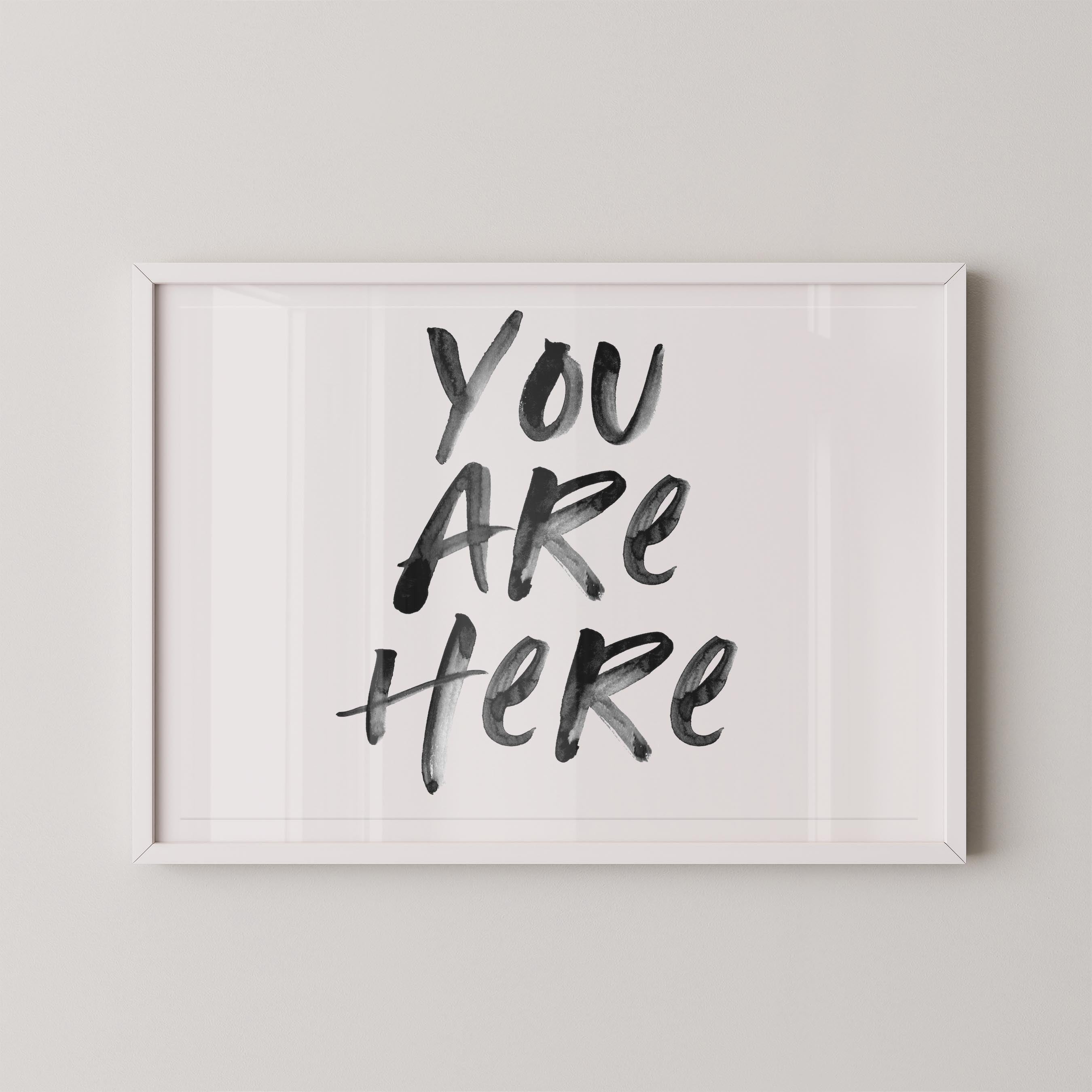 You Are Here in White and Black