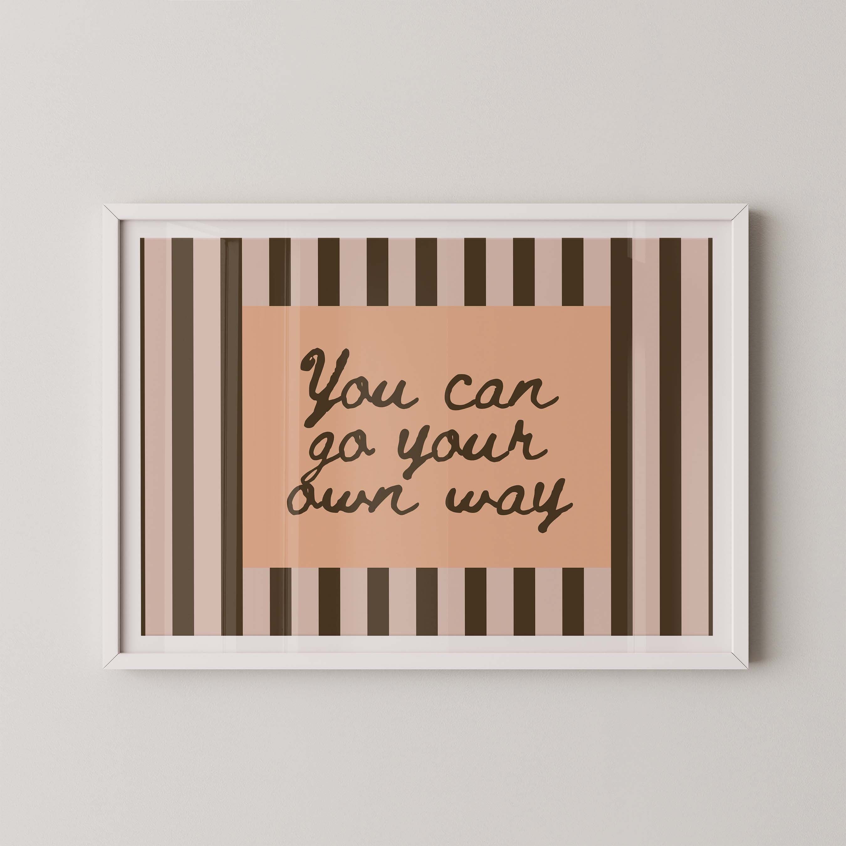 You Can Go Your Own Way